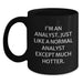Funny Analyst Gifts for Men - Black Coffee Mug from Friends - 'I'm An Analyst. Just Like A Normal Analyst Except Much Hotter.' Christmas Unique - Main