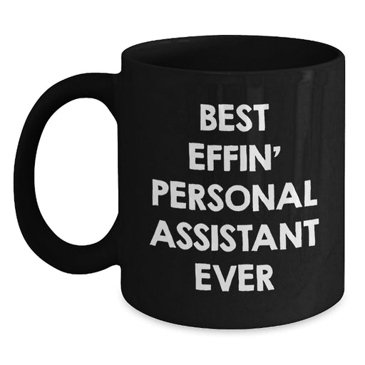 Funny Personal Assistant Gifts from Men to Personal Assistants - Best Effin' Personal Assistant Ever Black Coffee Mug for Dad Father's Day Unique Gifts - Main