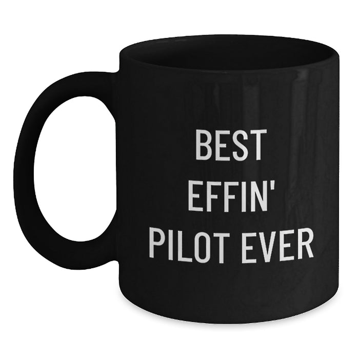 Funny Pilot Gifts, Gifts for Pilots, Best Effin' Pilot Ever Quote Black Coffee Mug, Unique Graduation Gifts - Main