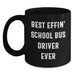 Funny School Bus Driver Gifts for Dad - Best Effin' School Bus Driver Ever Inspirational Quote Black Coffee Mug - Great Gift Ideas for School Bus Driver on Father's Day - Main