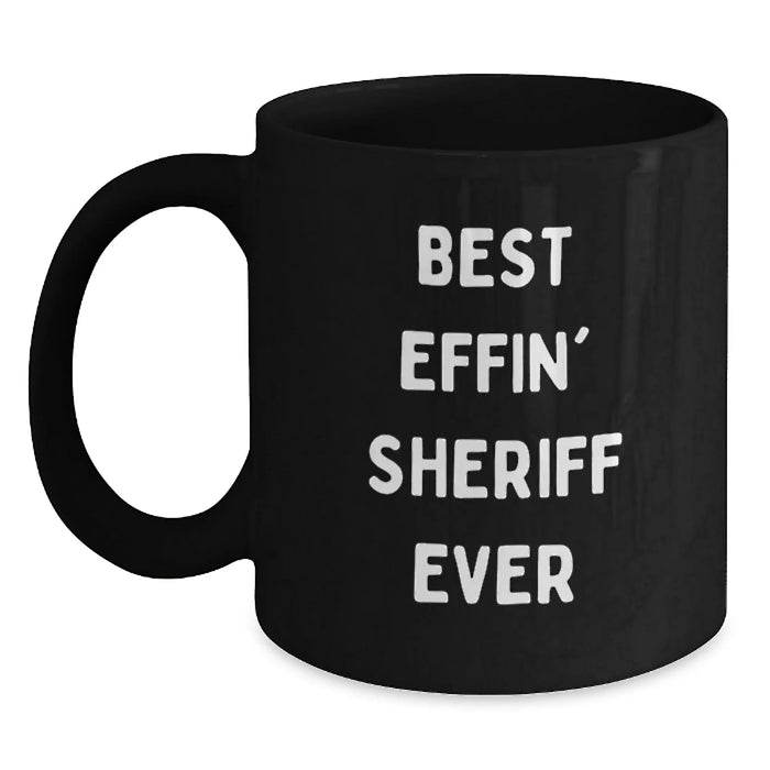 Funny Sheriff Gifts, Best Effin' Sheriff Ever, Black Coffee Mug for Sheriff Lover - Main