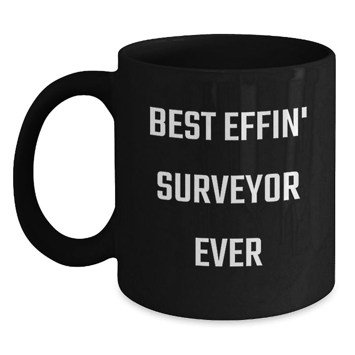 Funny Gifts for Surveyor Dad, Best Effin' Surveyor Ever Quote, Black Coffee Mug, Father's Day Unique Gifts from Men - Main