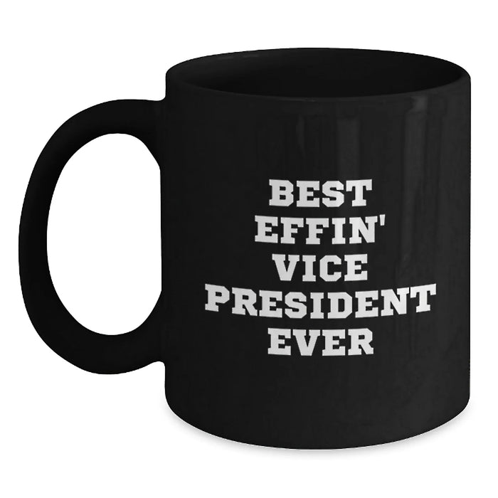 Funny Vice President Gifts for Men - Black Coffee Mug with Best Effin' Vice President Ever Quote - Birthday Unique Gifts from Friends - Main