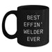 Funny Welder Gifts for Men - Best Effin' Welder Ever Black Coffee Mug Gifts from Mom on Mother's Day - Main