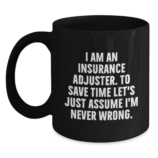 Funny Insurance Adjuster Gifts for Men, Black Coffee Mug, 'I Am An Insurance Adjuster' Quote, Unique Graduation Gifts for Friends - Main