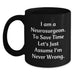 Funny Neurosurgeon Gifts from Friends for Men, Black Coffee Mug, Christmas Unique Gifts for Neurosurgeon, 'I Am A Neurosurgeon. To Save Time Let's Just Assume I'm Never Wrong.' - Main