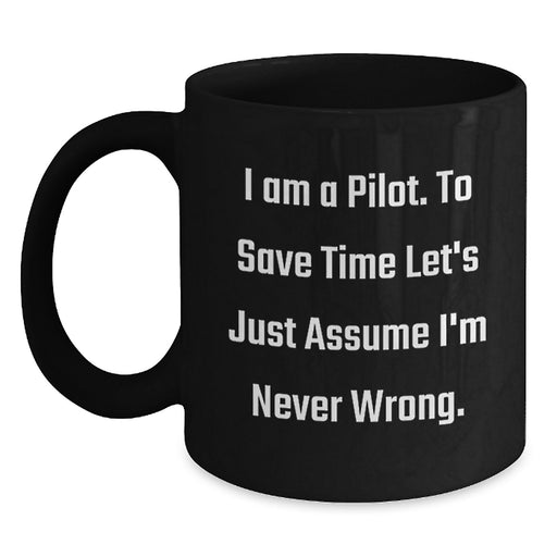 Funny Pilot Gifts from Men to Wife on Mother's Day - 'I Am A Pilot' Black Coffee Mug - Main