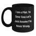 Funny Pilot Gifts from Men to Wife on Mother's Day - 'I Am A Pilot' Black Coffee Mug - Main