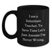 Funny Substitute Teacher Birthday Unique Gift - Black Coffee Mug - Gifts from Friends for Substitute Teacher - 'I'm Never Wrong' - Main