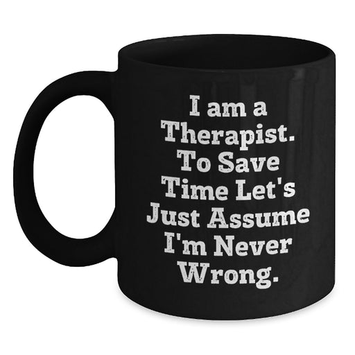 Funny Therapist Gifts for Him, Unique Black Coffee Mug from Friends, I'm Never Wrong Mug - Main