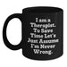 Funny Therapist Gifts for Him, Unique Black Coffee Mug from Friends, I'm Never Wrong Mug - Main