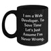 Funny Web Developer Gifts from Friends and Family - Black Coffee Mug - Perfect for Web Developers on Father's Day - 'I Am A Web Developer. To Save Time Let's Just Assume I'm Never Wrong.' - Main