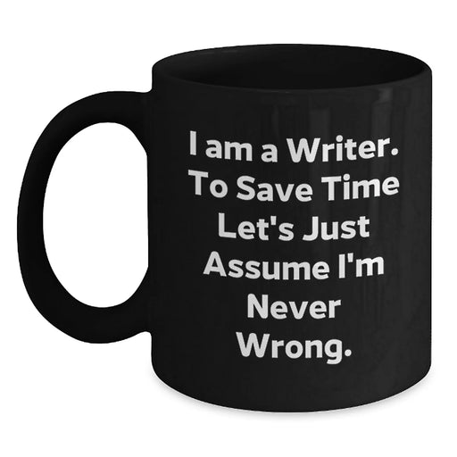 Funny Writer Gifts for Him - I'm Never Wrong Black Coffee Mug, Birthday Unique Gifts from Friends, Family, or Coworkers - Main