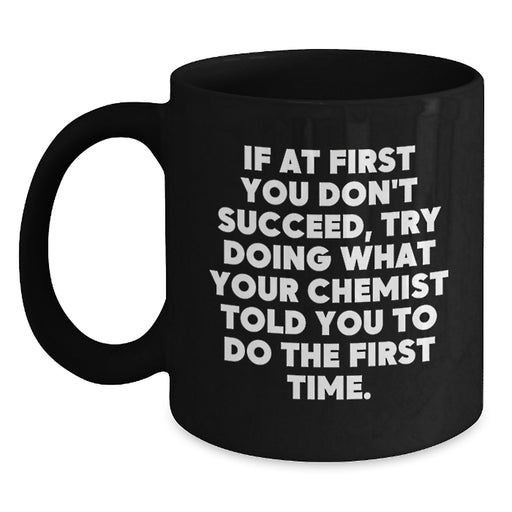 Funny Chemist Quotes Black Coffee Mugs Gifts from Family Friends or Coworkers for Chemist Women Men - Main