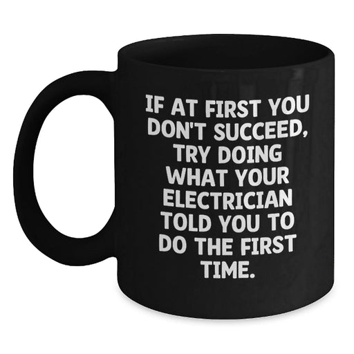 Electrician Humor Funny Quote Black Coffee Mugs Gifts from Friends for Electrician, Christmas Unique Gifts - Main