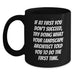 Funny Landscape Architect Gifts, Black Coffee Mugs, If At First You Don't Succeed, Try Doing What Your Landscape Architect Told You To Do The First Time. Gifts from Friends and Family - Main