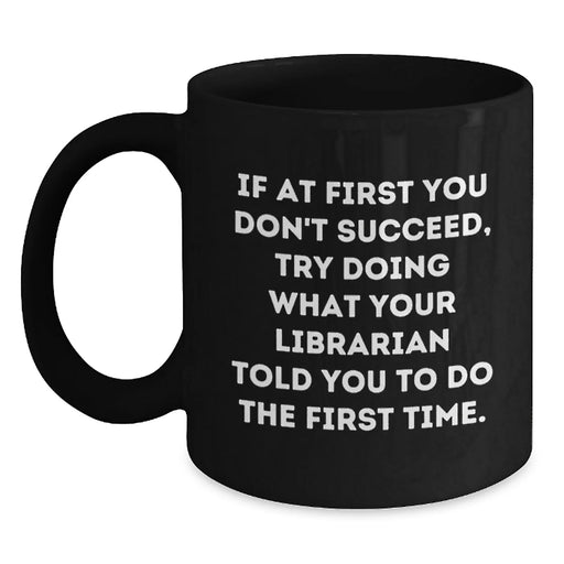 Funny Librarian Gifts for Librarian - Black Coffee Mug for Librarian Lover - Gifts from Friends for Birthday Unique Gifts - Main