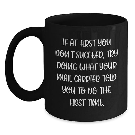 Funny Mail Carrier Quotes Gifts from Men to Women Friends Family Black Coffee Mugs - Unique Mother's Day Unique Gift for Mail Carrier Lover - Main