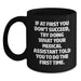 Funny Medical Assistant Gifts from Men to Women on Mother's Day Black Coffee Mug - If At First You Don't Succeed, Try Doing What Your Medical Assistant Told You To Do The First Time. - Main