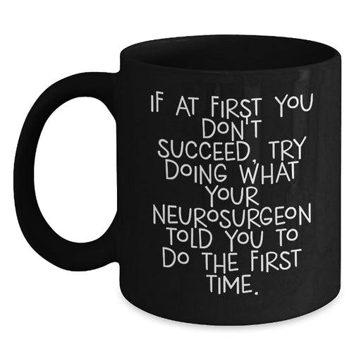 Funny Gifts from Friends and Family for Neurosurgeon Mom, Black Coffee Mug with Inspirational Quote, Perfect for Neurosurgeon Women, Funny Gifts for Mom on Mother's Day - Main