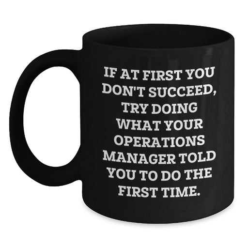 Funny Operations Manager Gifts for Men or Women, Black Coffee Mug with Inspirational Quote, Birthday Unique Gifts from Friends to Coworkers - Main