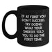 Funny Sheriff Graduation Gifts from Friends for Men Enjoying 'If At First You Don't Succeed, Try Doing What Your Sheriff Told You To Do The First Time.' Quote Black Coffee Mugs - Main