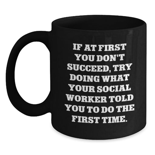Funny Social Worker Gifts from Friends for Social Worker Graduation Unique Black Coffee Mug - Main