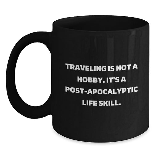 Traveling Enthusiasts Gifts from Men, Women, Friends, Coworkers and Family - Funny Traveling Quote Black Coffee Mug for Traveling Lovers Graduation Unique Gifts - Main