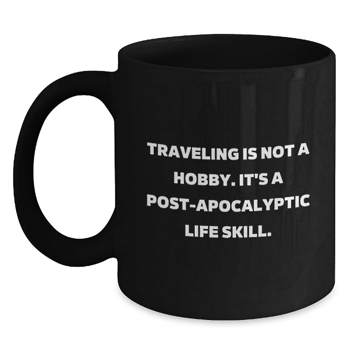 Traveling Enthusiasts Gifts from Men, Women, Friends, Coworkers and Family - Funny Traveling Quote Black Coffee Mug for Traveling Lovers Graduation Unique Gifts - Main