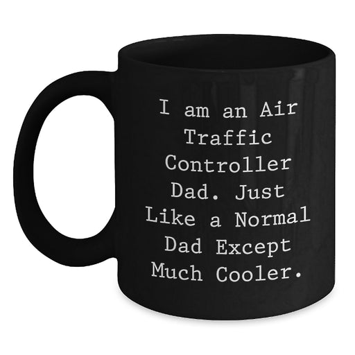 Air Traffic Controller Dad Funny Black Coffee Mugs Gifts for Men from Family - Christmas Unique Mugs - Main