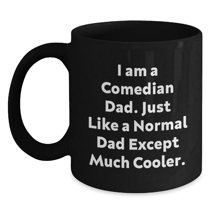 Comedian Dad Funny Black Coffee Mug Gifts for Comedian Men Friends on Birthday - Main