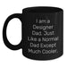 Funny Designer Dad Gifts, Unique Graduation Presents for Men, I Am A Designer Dad Black Coffee Mug - Perfect for Husband, Father, or Friend - Main