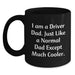 Funny Driver Dad Gifts from Family for Driver Graduation Unique Coffee Mugs Black, I Am A Driver Dad. Just Like A Normal Dad Except Much Cooler. - 11oz or 15oz Black Ceramic Coffee Mug - Main