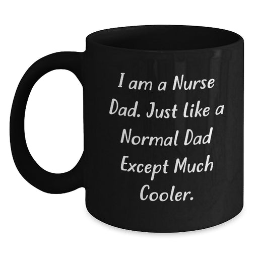 Funny Nurse Gifts, Black Coffee Mug for Nurse Dad, Graduation Unique Gifts from Dad - Main