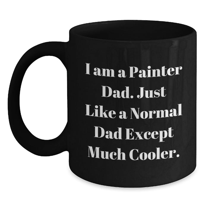 Funny Painter Dad Black Coffee Mug for Painter Friends Gifts from Family - Perfect for Graduation Unique Gifts - Main