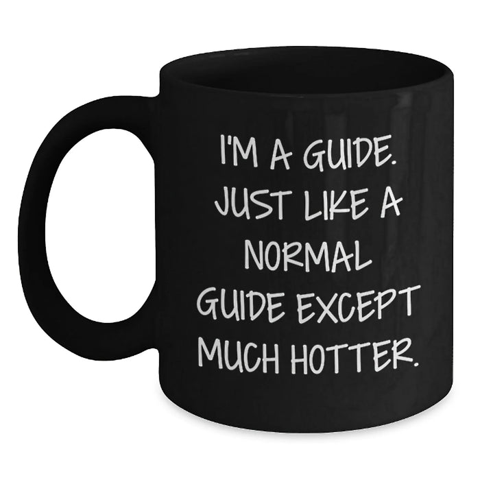 Fun Guide Gifts from Friends for Guide Lovers Black Coffee Mug, Funny Quote for Guide Enthusiasts, Christmas Unique Gifts for Guide - Main