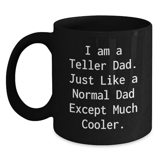 Teller Black Coffee Mug Funny Gift for Teller Dad Friend Birthday Unique Gifts - Main