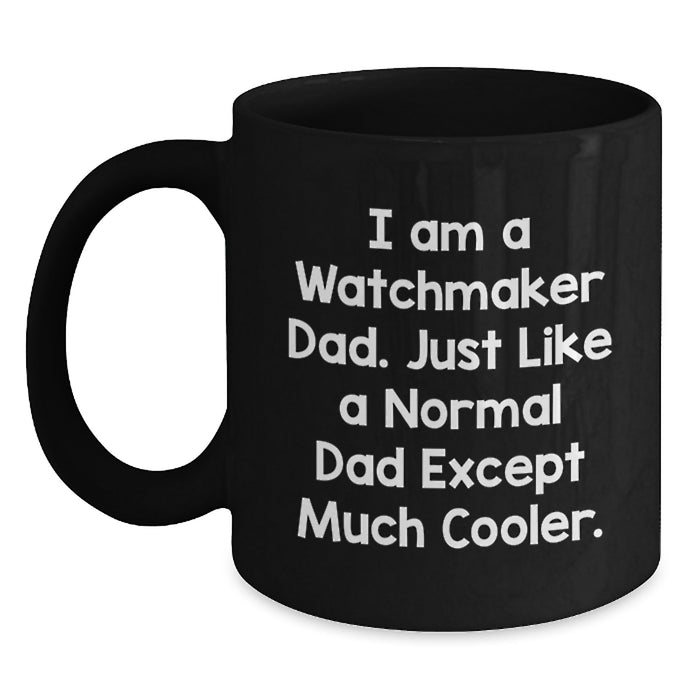 Funny Watchmaker Gifts from Dad, Watchmaker Black Coffee Mug, Graduation Unique Gifts for Watchmaker Men - Main