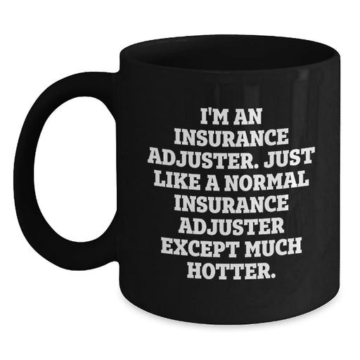 Funny Insurance Adjuster Gifts for Men, Black Coffee Mug with Sassy Quote, Gifts from Friends and Family for Christmas Morning - Main