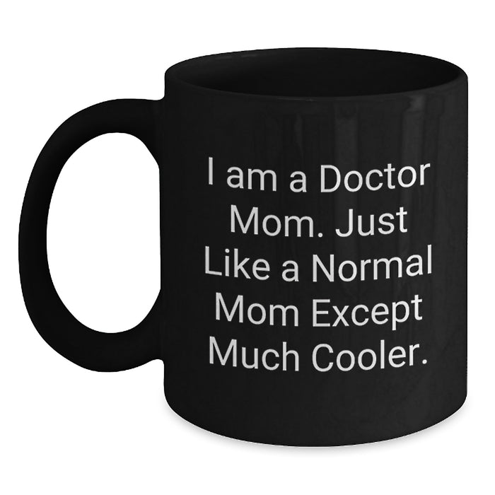 Funny Doctor Gifts from Family to Mom for Graduation Unique - Black Coffee Mug - Main