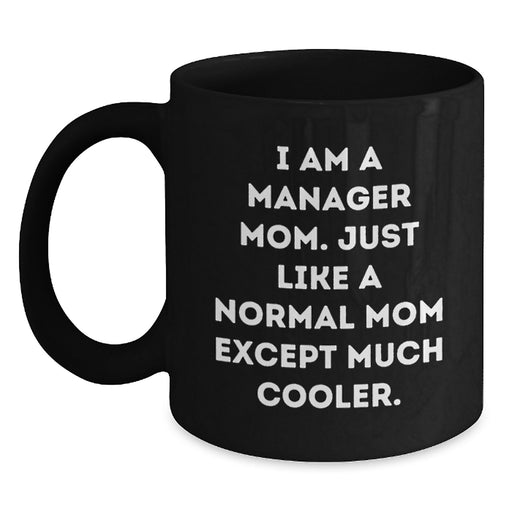 Funny Manager Gifts from Mom, Manager Mom Black Coffee Mug, Inspirational Graduation Unique Gifts for Manager - Main