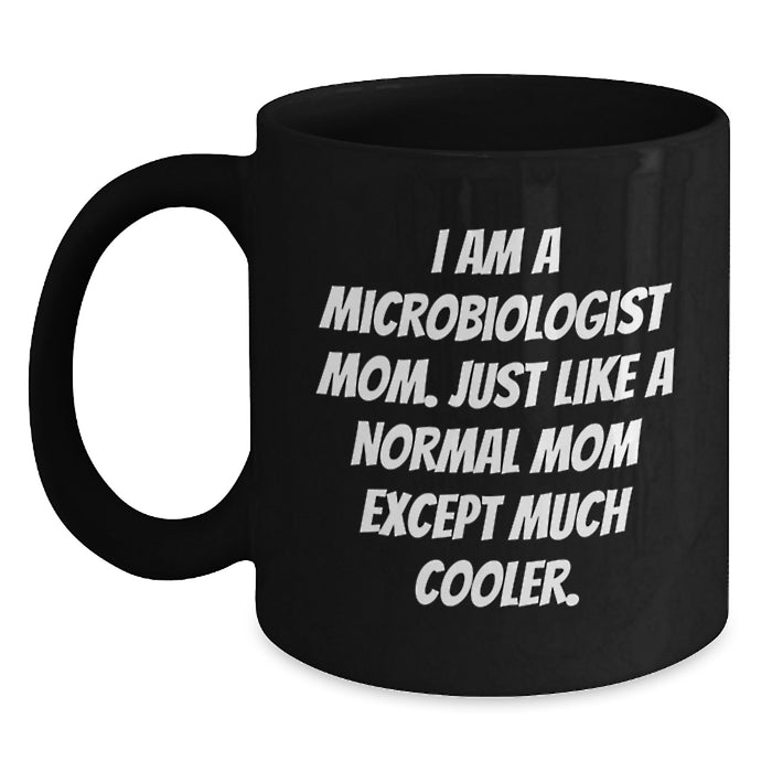 Funny Microbiologist Gifts for Mom, Black Coffee Mug for Graduation, Unique Gifts from Mom - Main