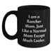 Funny Rancher Black Coffee Mug Gifts from Family to Graduation, Unique Rancher Mom Gifts for Women, I Am A Rancher Mom Except Much Cooler - Main