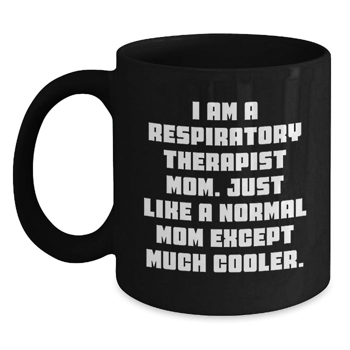 Funny Respiratory Therapist Mom Gifts, Black Coffee Mug for Graduation Unique Gifts from Family, Friends, and Coworkers - Main
