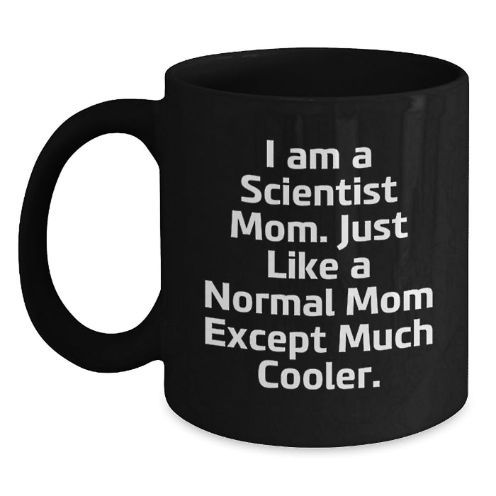 Funny Scientist Mom Gifts for Scientist, Unique Black Coffee Mug, Graduation Unique Gifts from Mom to Mom - Main