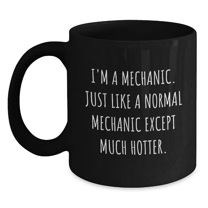 Funny Mechanic Gifts for Men Friends Coworkers from Mechanic Enthusiasts - Black Coffee Mug, 11oz or 15oz, Microwave and Dishwasher Safe - Main