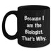 Funny Biologist Black Coffee Mug Gifts for Him Graduation Unique from Mom - Main