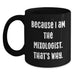 Funny Mixologist Gifts for Him, Gifts from Friends for Graduation Unique Gift for the Ultimate Coffee Lover, 'Because I Am The Mixologist. That's Why.' Black Coffee Mug - Main