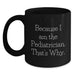 Funny Pediatrician Gifts for Men - Because I Am The Pediatrician. That's Why. Black Coffee Mug for Graduation Unique - Main