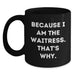 Funny Waitress Gifts from Friends to Graduation Unique Black Coffee Mugs - Because I Am The Waitress. That's Why. - Main